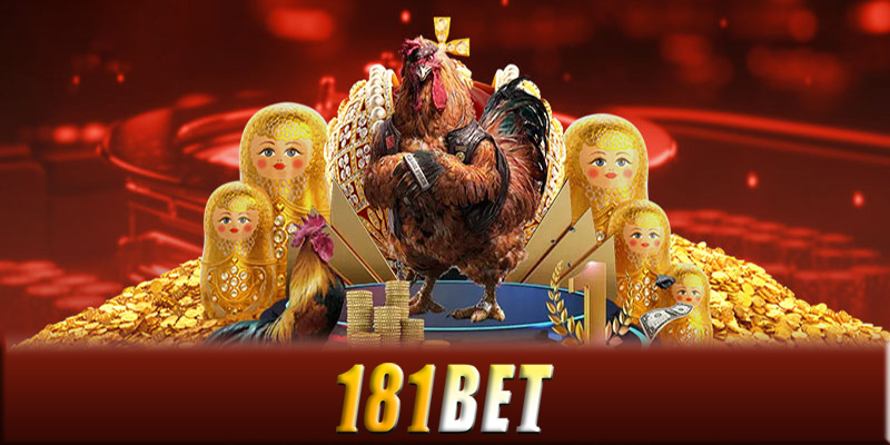 Đá gà 181Bet - Những cách chơi đá gà 181Bet dễ thắng nhất