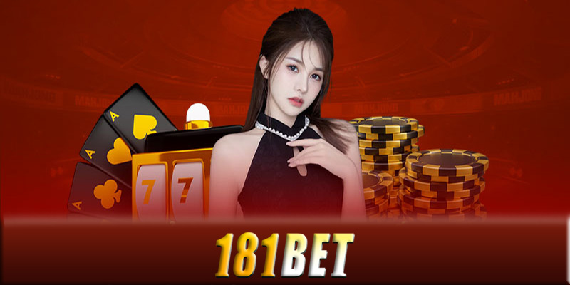 Giới thiệu 181Bet - Giới thiệu tổng quan về nhà cái 181Bet